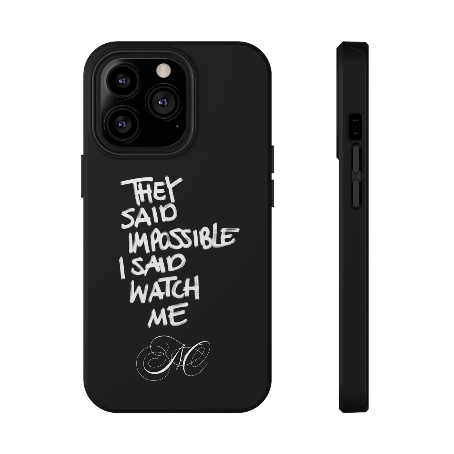 Nordic Case "They Said Impossible I Said Watch Me"