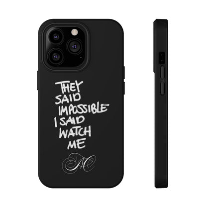 Nordic Case "They Said Impossible I Said Watch Me"
