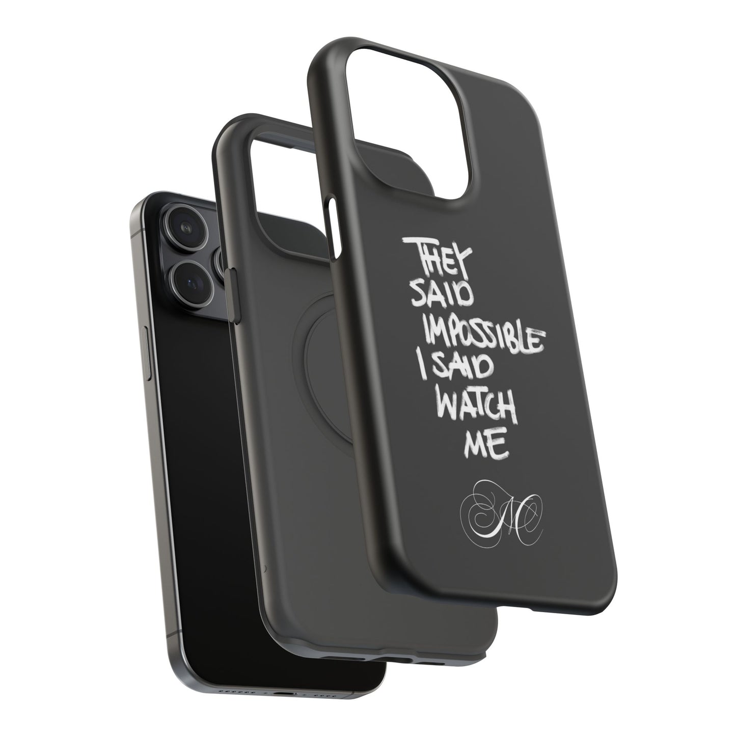 Nordic Case "They Said Impossible I Said Watch Me"