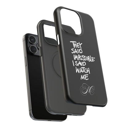 Nordic Case "They Said Impossible I Said Watch Me"