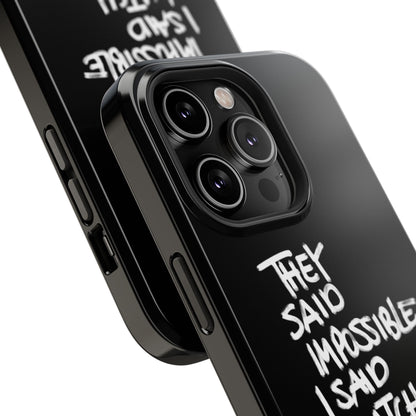Nordic Case "They Said Impossible I Said Watch Me"