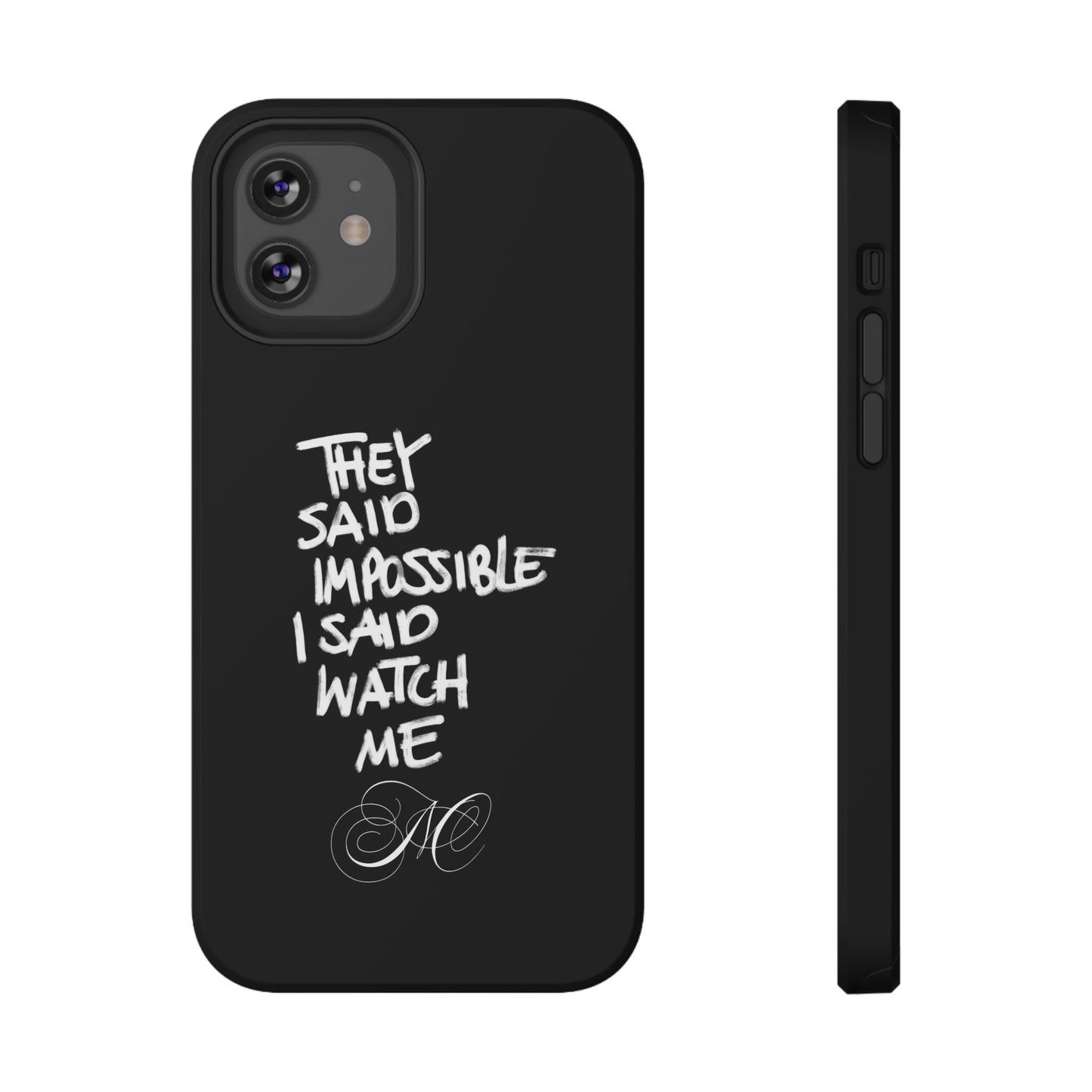Nordic Case "They Said Impossible I Said Watch Me"