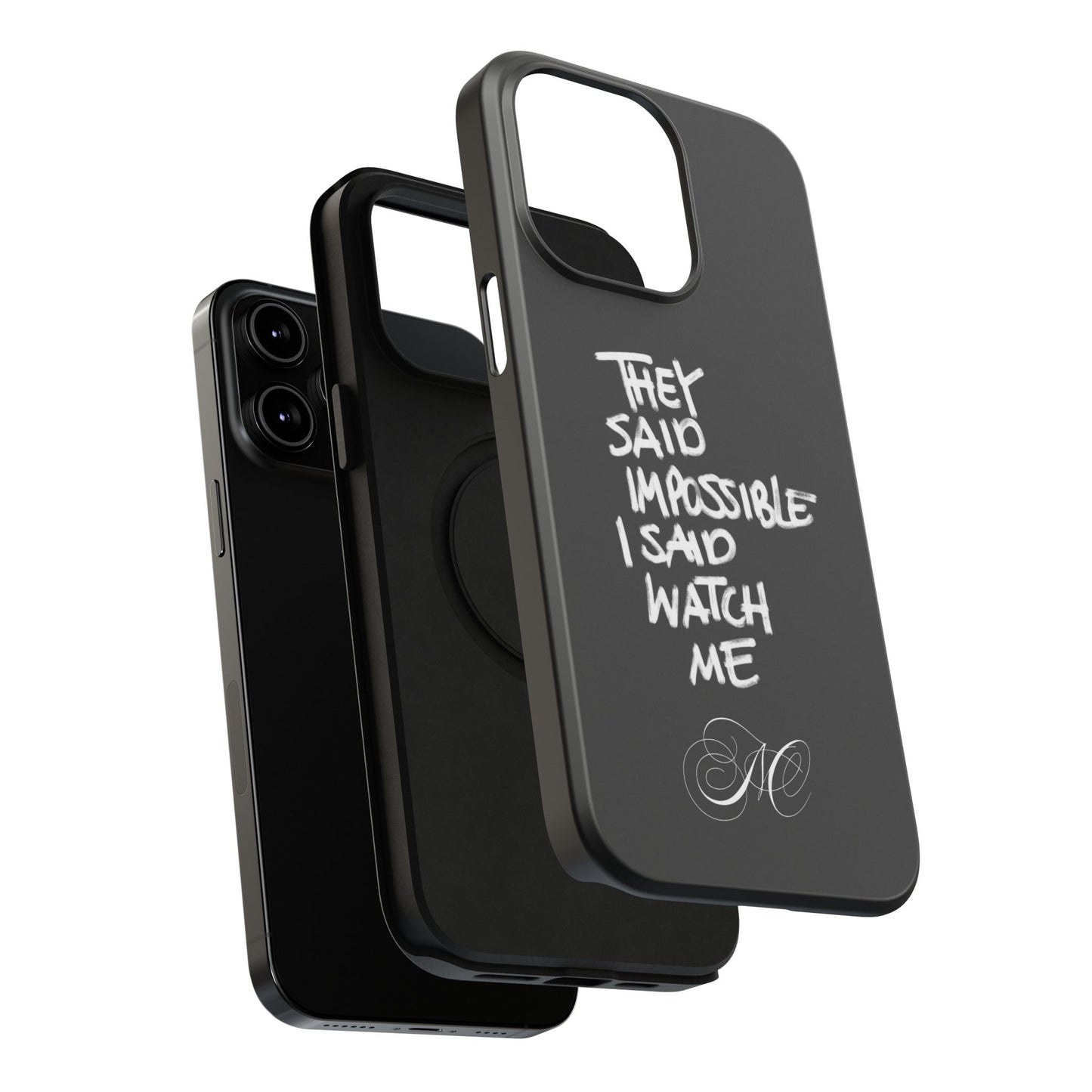 Nordic Case "They Said Impossible I Said Watch Me"