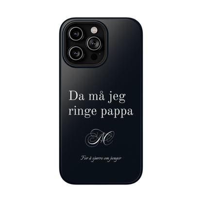 Nordic Case "Then I'll have to call dad"