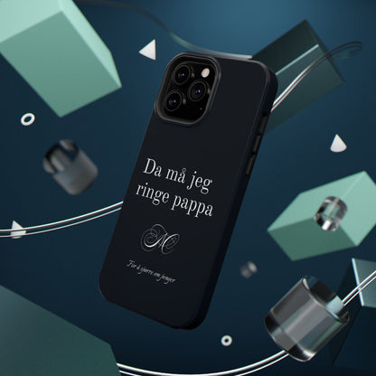 Nordic Case "Then I'll have to call dad"
