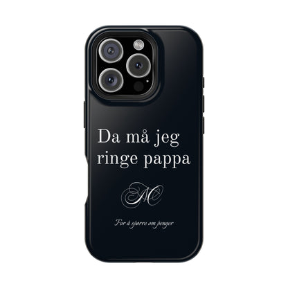 Nordic Case "Then I'll have to call dad"