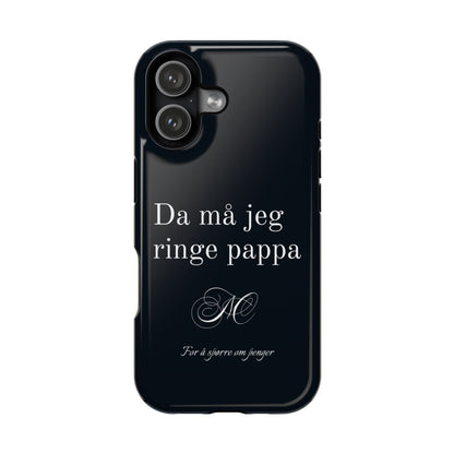 Nordic Case "Then I'll have to call dad"