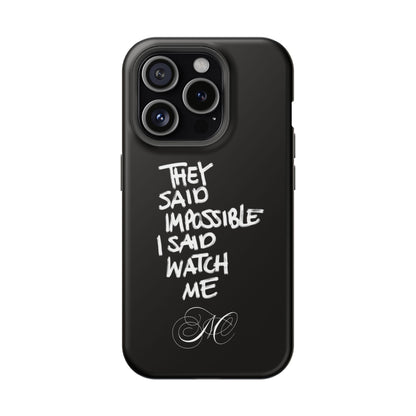 Nordic Case "They Said Impossible I Said Watch Me"
