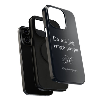 Nordic Case "Then I'll have to call dad"