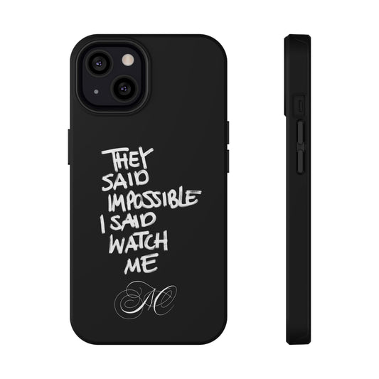 Nordic Case "They Said Impossible I Said Watch Me"