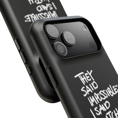 Nordic Case "They Said Impossible I Said Watch Me"