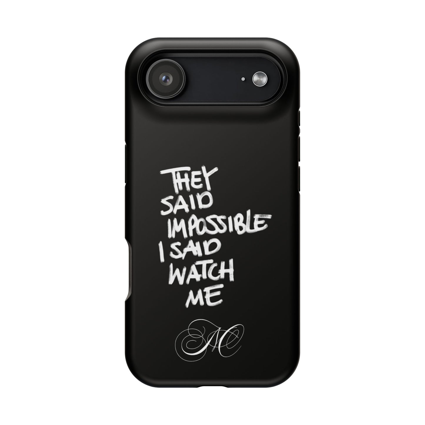 Nordic Case "They Said Impossible I Said Watch Me"