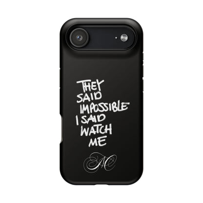 Nordic Case "They Said Impossible I Said Watch Me"