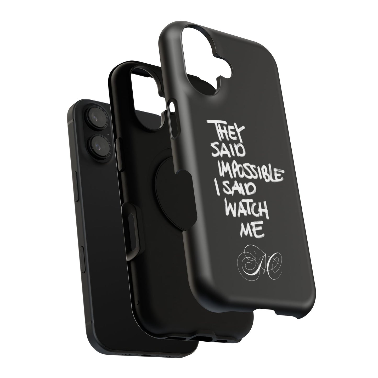 Nordic Case "They Said Impossible I Said Watch Me"
