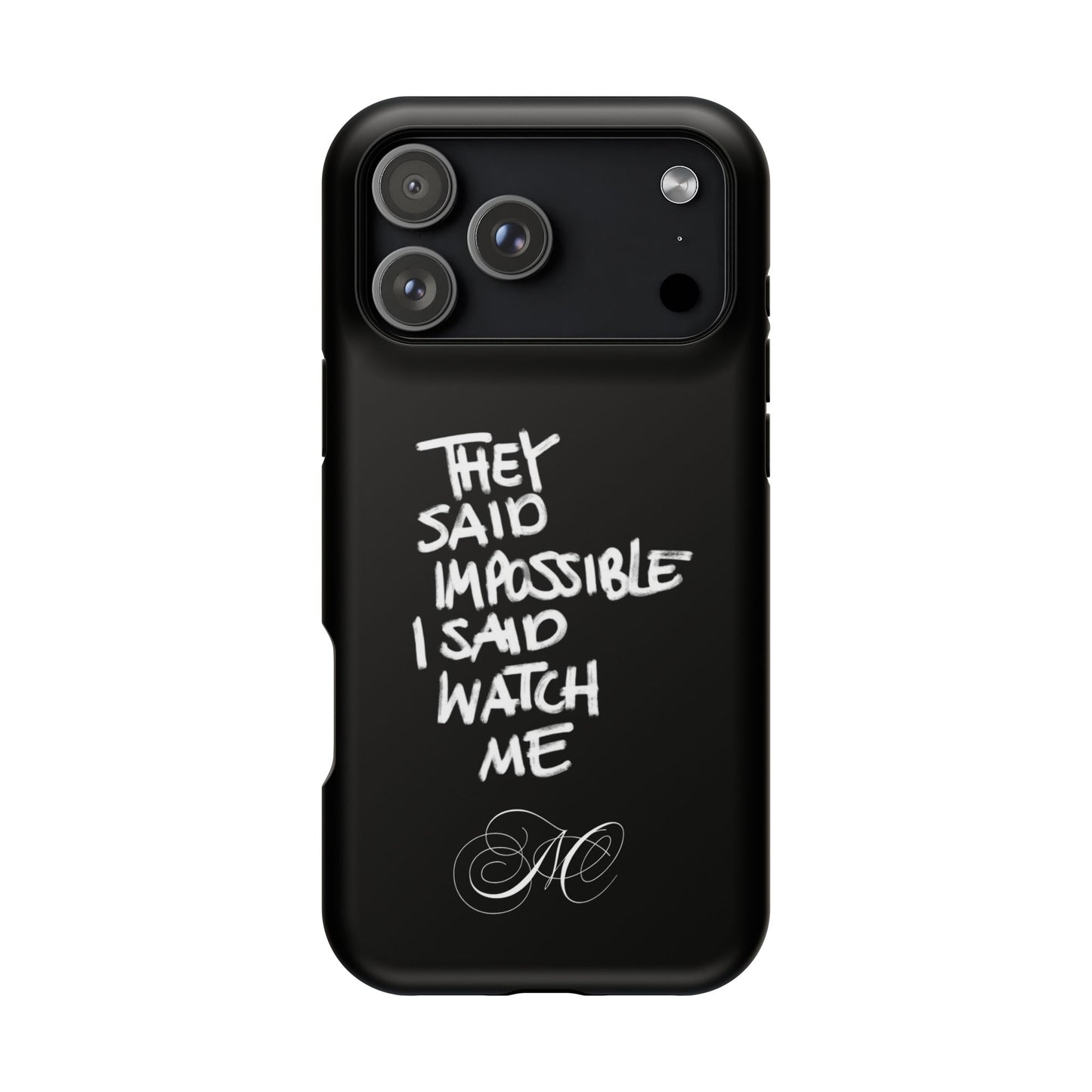 Nordic Case "They Said Impossible I Said Watch Me"