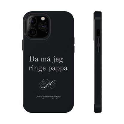 Nordic Case "Then I'll have to call dad"