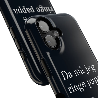 Nordic Case "Then I'll have to call dad"