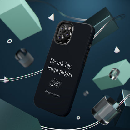 Nordic Case "Then I'll have to call dad"