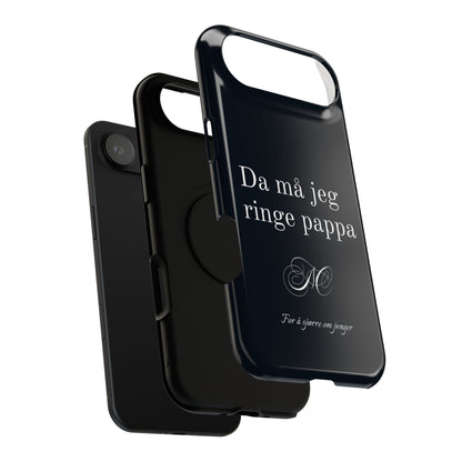Nordic Case "Then I'll have to call dad"