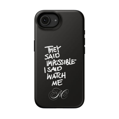 Nordic Case "They Said Impossible I Said Watch Me"