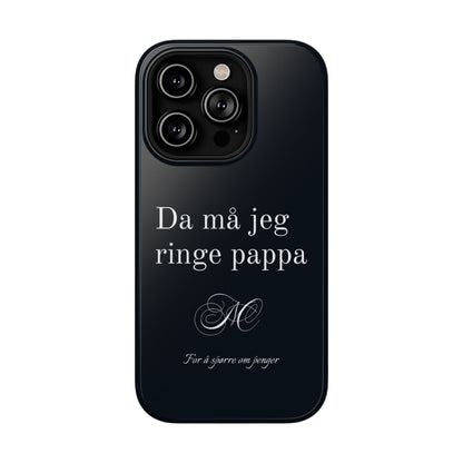 Nordic Case "Then I'll have to call dad"