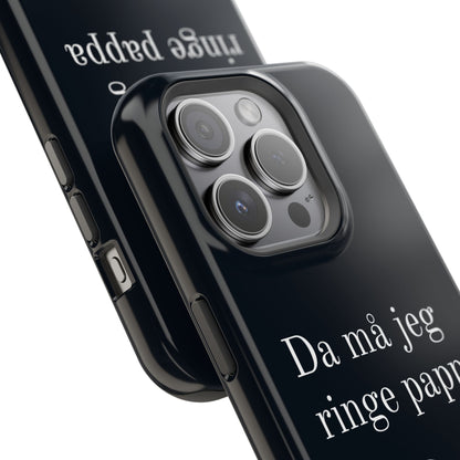 Nordic Case "Then I'll have to call dad"