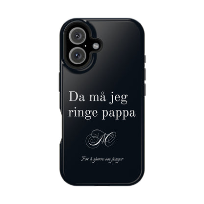 Nordic Case "Then I'll have to call dad"
