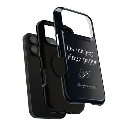 Nordic Case "Then I'll have to call dad"
