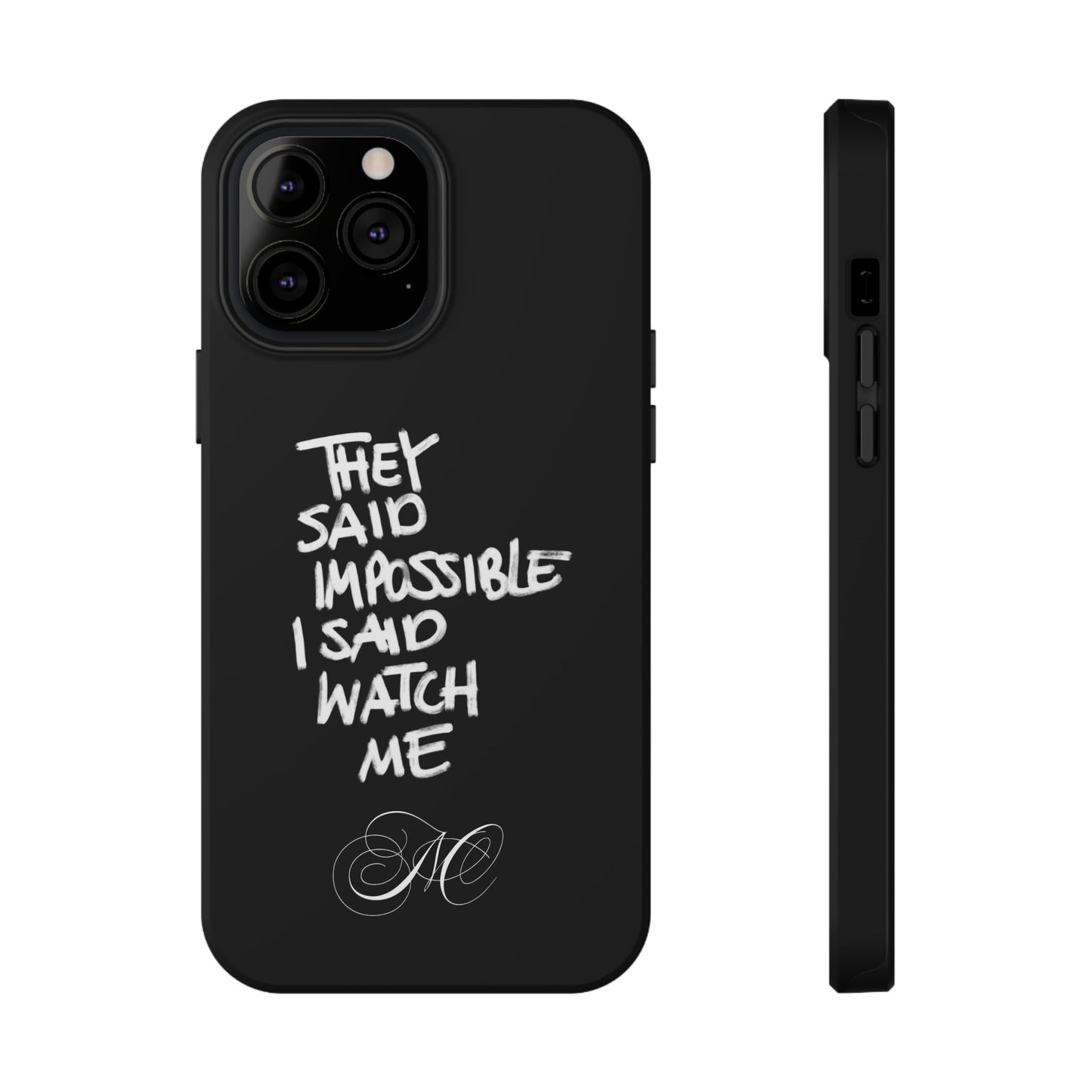 Nordic Case "They Said Impossible I Said Watch Me"