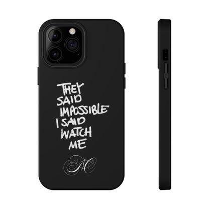 Nordic Case "They Said Impossible I Said Watch Me"